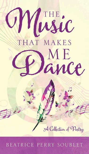The Music That Makes Me Dance: A Collection of Poetry