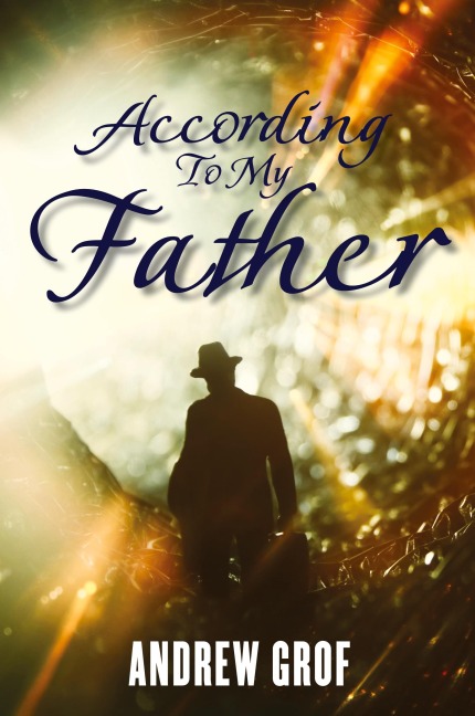 According To My Father: A Novel