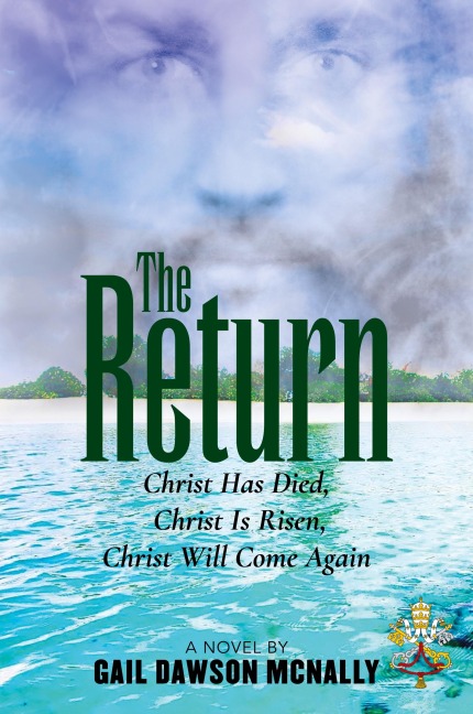 The Return: Christ Has Died, Christ Is Risen, Christ Will Come Again