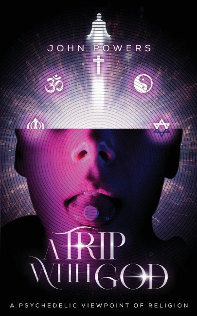 A Trip With God: A Psychedelic Viewpoint of Religion