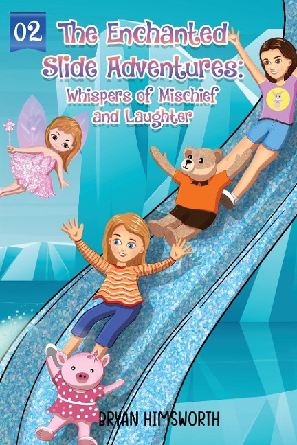 The Enchanted Slide  Adventures: Whispers of  Mischief and Laughter