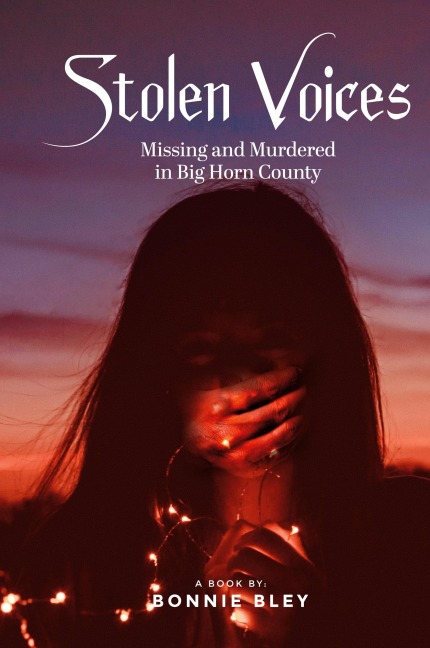 Stolen Voices: Missing and Murdered in Big Horn County