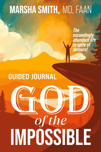 God  of the Impossible Guided Journal: The exceedingly abundant life in spite of detours!