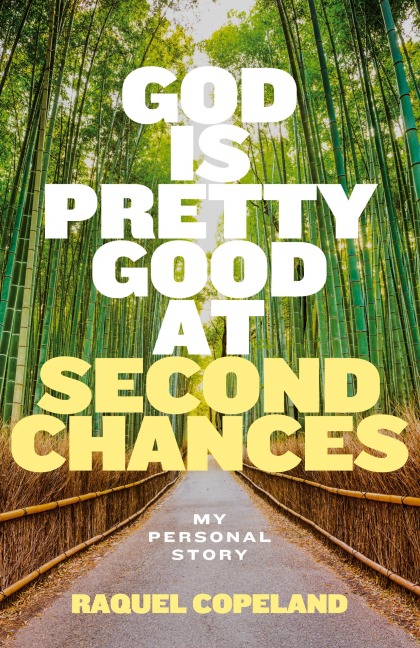 God is Pretty Good at Second Chances: My Personal Story