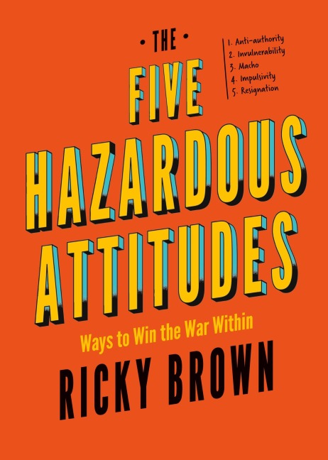 The Five Hazardous Attitudes: Ways to Win the War Within
