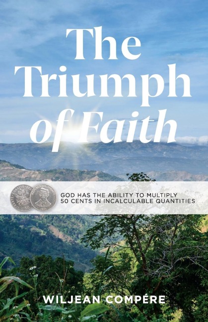The Triumph of Faith: God Has the Ability to Multiply  50 Cents in Incalculable Quantities