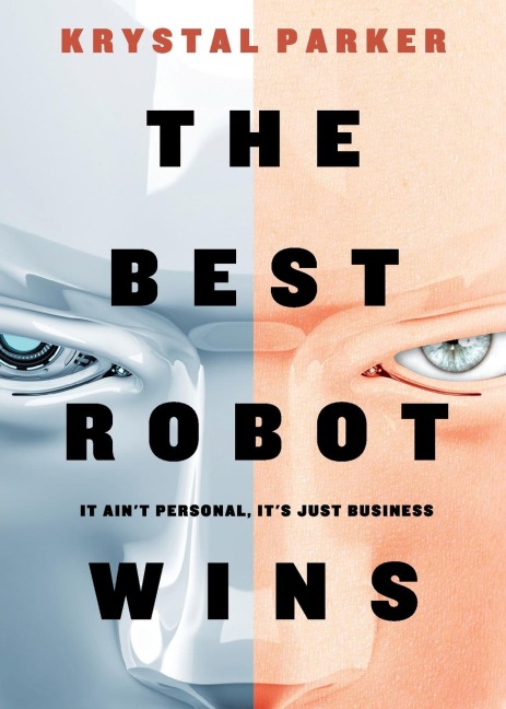 The Best Robot Wins: It Aint Personal, Its Just Business