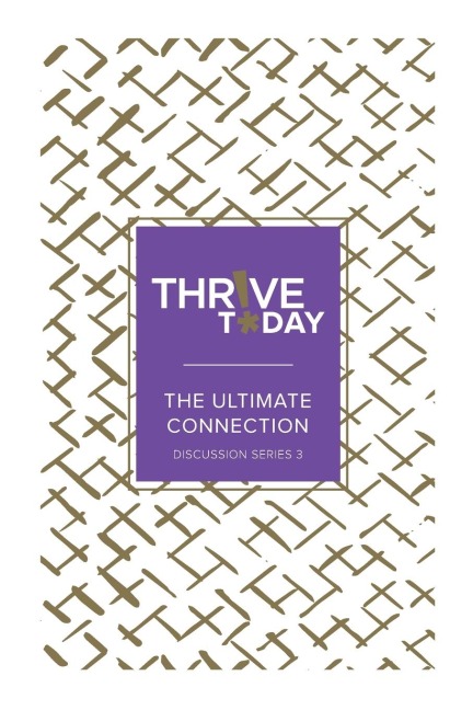 Thrive Today: Thrive Today Discussion Series Three