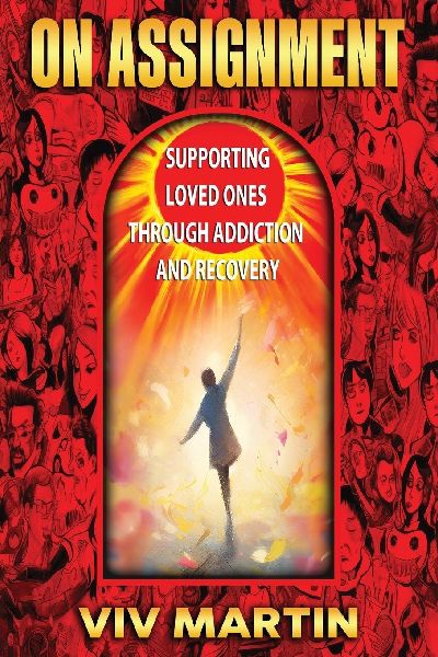 On Assignment: Supporting Loved Ones Through Addiction and Recovery