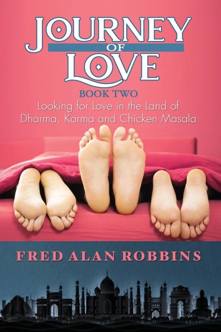 Journey of Love Book Two: Looking for Love in the Land of Dharma, Karma and Chicken Masala