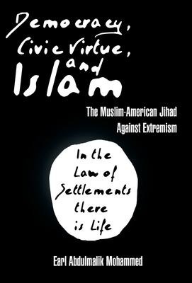 Democracy, Civic Virtue, and Islam: The Muslim-American Jihad Against Extremism