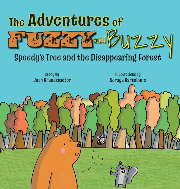 The Adventures of Fuzzy and Buzzy: Speedys Tree and the Disappearing Forest