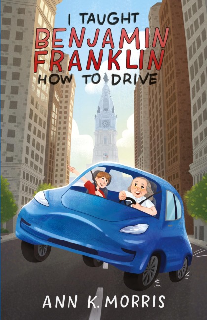 I Taught Benjamin Franklin How to Drive