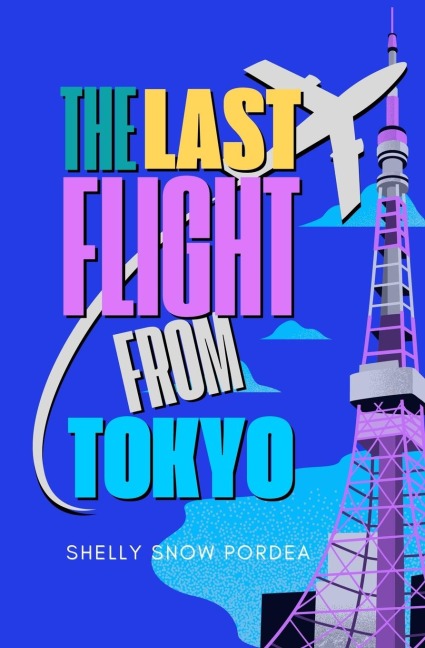 The Last Flight From Tokyo: A Flight Risk Spy Romance: Book Two