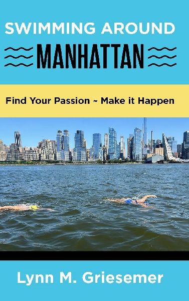 Swimming Around Manhattan: Find Your Passion ~ Make it Happen
