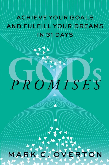 Promises: Achieve Your Goals and Fulfill Your Dreams in 31 Days