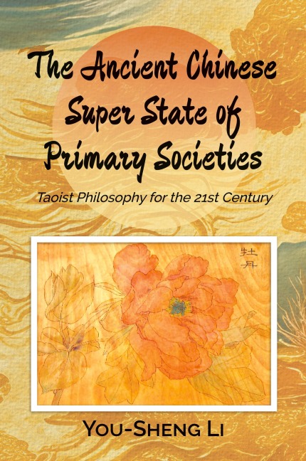 The Ancient Chinese Super State of Primary Societies: Taoist Philosophy for the 21st Century