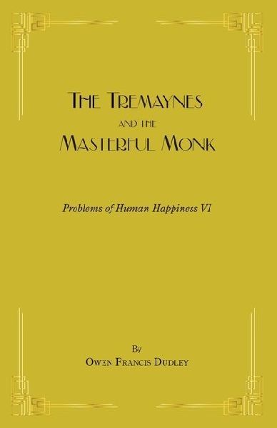 The Tremaynes and the Masterful Monk: A Most Hateful and Lovable Tale