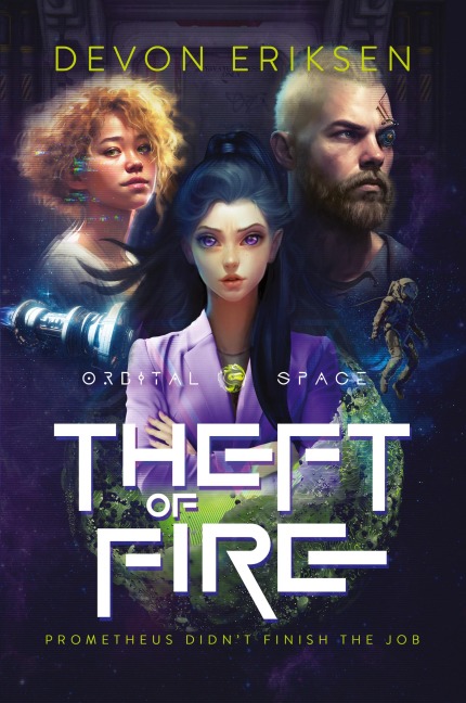 Theft of Fire: Orbital Space #1