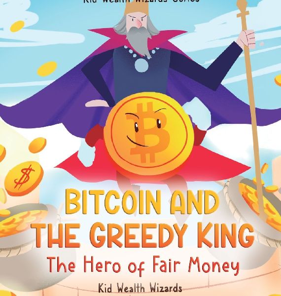 Bitcoin and the Greedy King: My First Bitcoin Book - A Story About Money, Inflation, and Digital Currency for Kids
