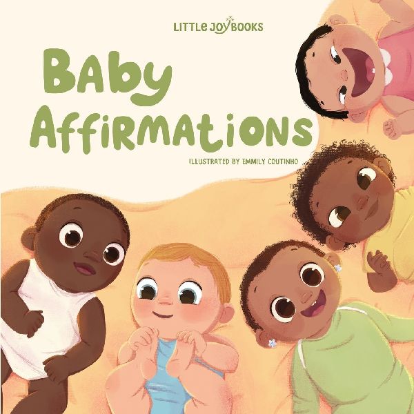 Baby Affirmations: Loving Words to Whisper to Your Baby Every Day