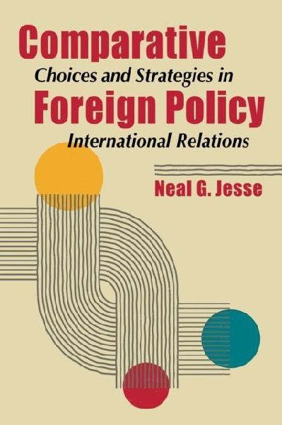 Comparative Foreign Policy: Choices and Strategies in International Relations