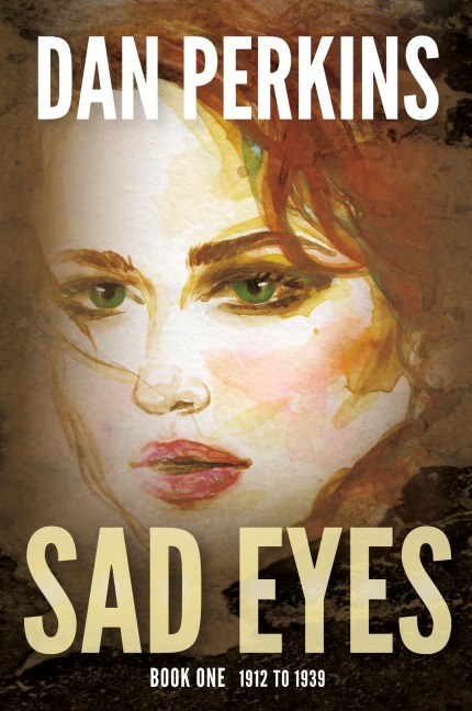Sad Eyes: Book One: 1912 to 1939: A Nurses love of her country during WW II