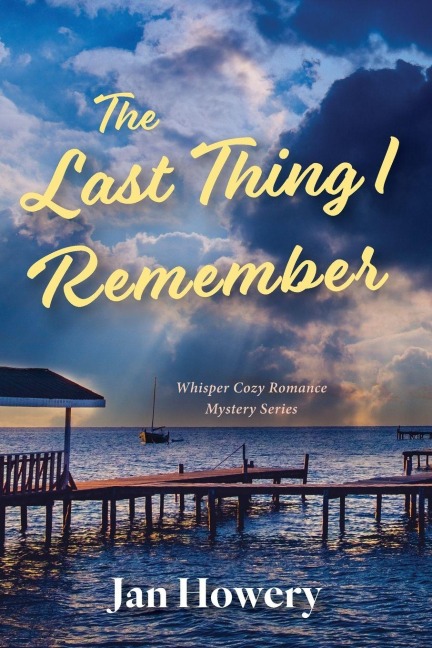 The Last Thing I Remember: Cozy Summer Time Read