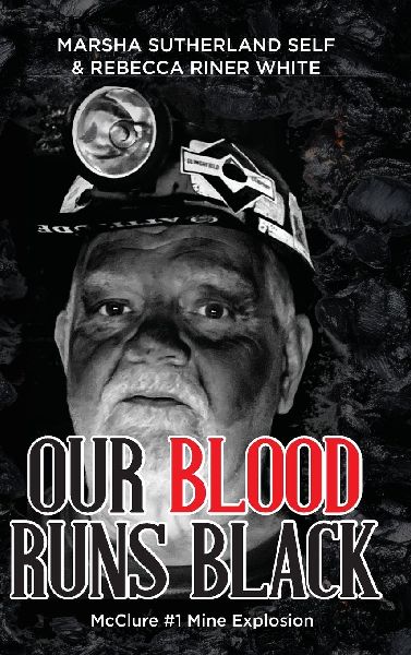 Our Blood Runs Black  McClure #1 Mine Explosion