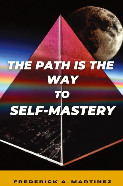 The Path Is The Way To Self-Mastery