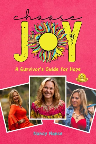 Choose Joy A Survior's Guide for Hope
