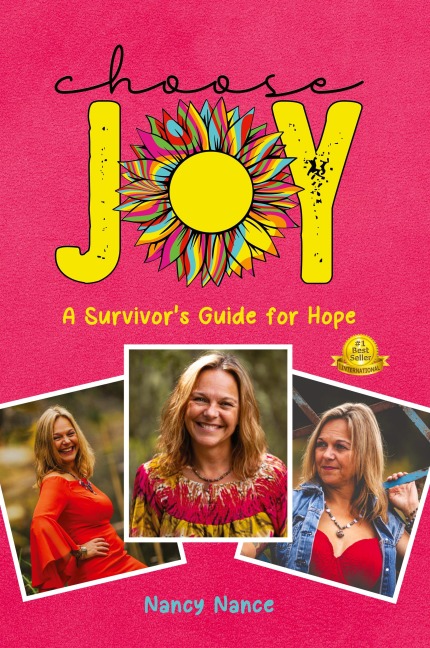Choose Joy: A Survivors Guide for Hope