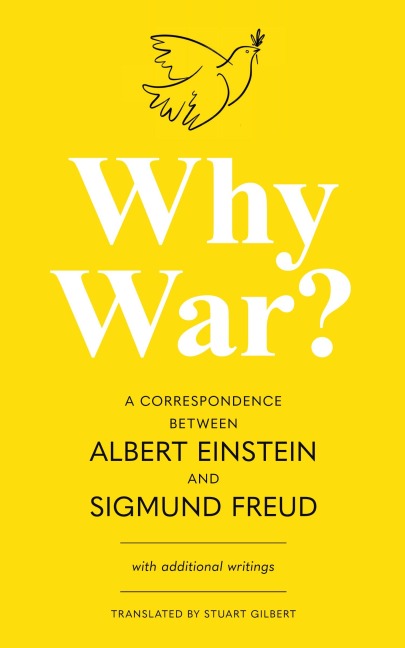 Why War? A Correspondence Between Albert Einstein and Sigmund Freud (Warbler Classics Annotated Edition)