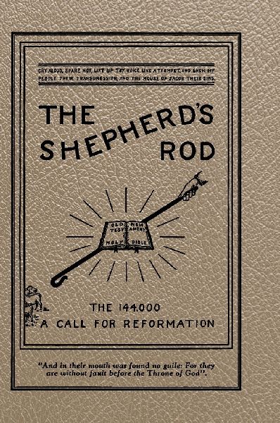 The Shepherd's Rod, Vol. 1: The 144,000 of Revelation 7- Call For Reformation