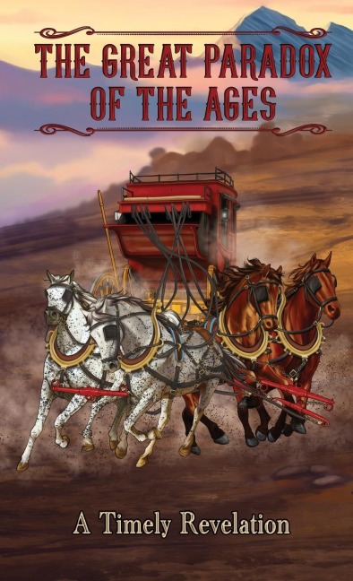 Tract 2 - The Great Paradox of the Ages: A Timely Revelation