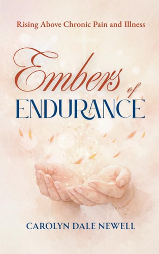 Embers of Endurance - Rising Above Chronic Pain and Illness