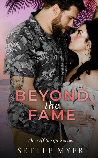 Beyond the Fame A Hate to Lovers Romance