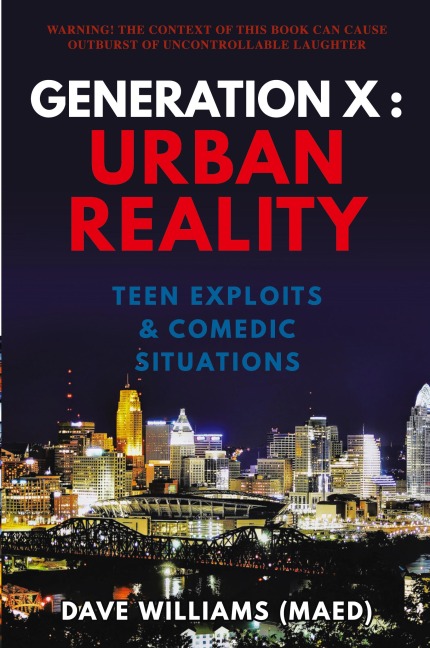 Generation X: Urban Reality: Teen Exploits & Comedic Situations