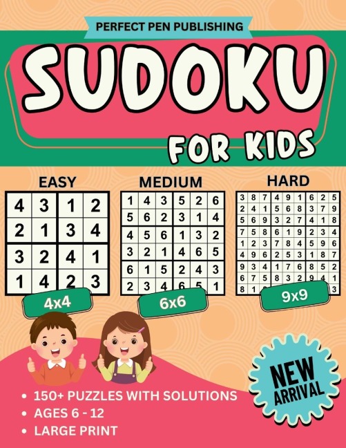 Sudoku for Kids: Beginner Sudoku Puzzle Book for Children with 4x4, 6x6, 9x9 Grids | Levels - Easy, Medium, Hard For Ages 6-12 | Large Print | New Arrival