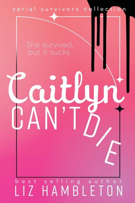 Caitlyn Cant Die