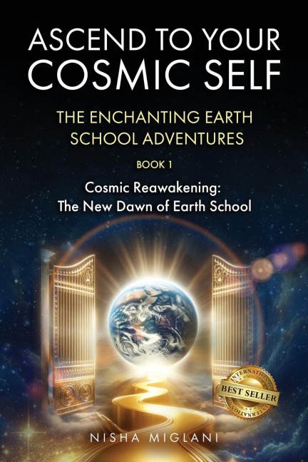 ASCEND TO YOUR COSMIC SELF: THE ENCHANTING EARTH SCHOOL ADVENTURES