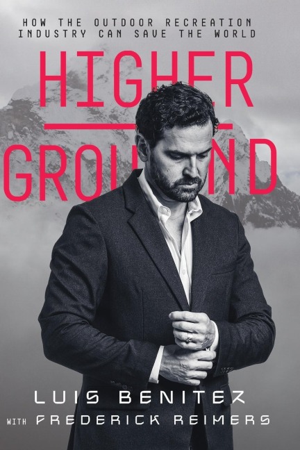 Higher Ground: How the Outdoor Recreation Industry Can Save the World