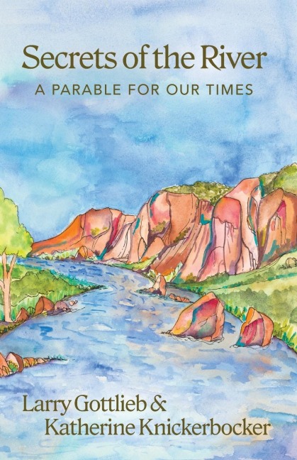 Secrets of the River: A Parable for Our Times