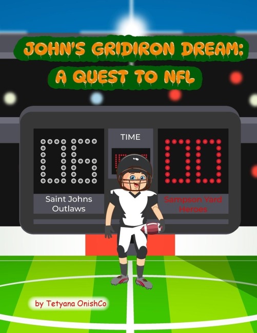 Johns Gridiron Dream: A Quest to NFL.