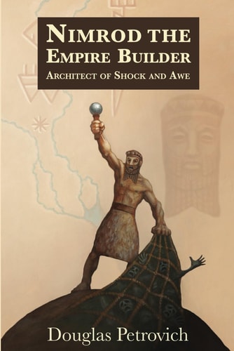 Nimrod the Empire Builder Architect of Shock and Awe