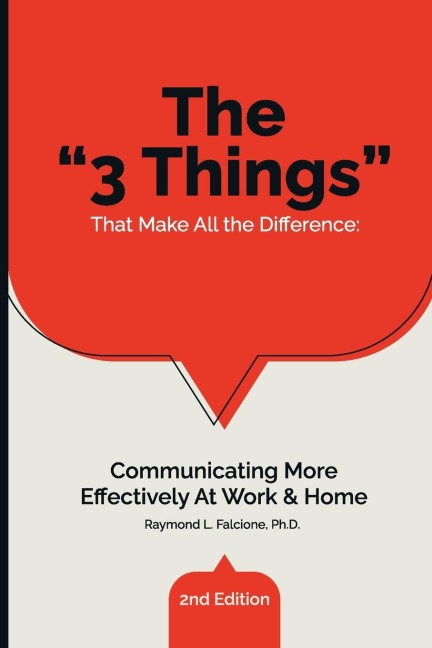 The "3 Things" That Make All the Difference: Communicating More Effectively At Work & Home