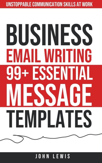 Business Email Writing: 99+ Essential Message Templates  Unstoppable Communication Skills at Work