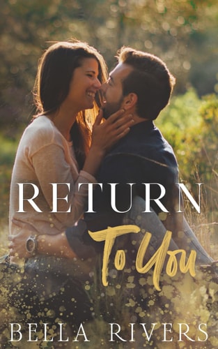 Return to You A Small Town, Second Chance Romance