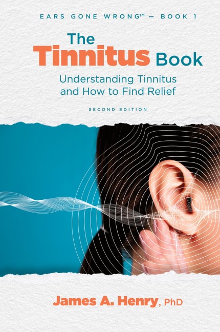The  Tinnitus Book: Understanding Tinnitus and How to Find Relief