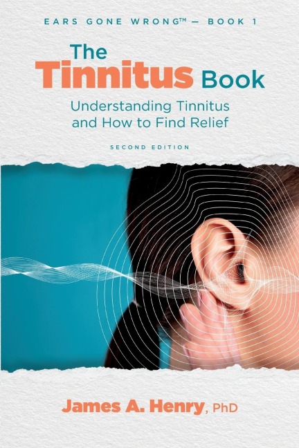 The  Tinnitus Book: Understanding Tinnitus and How to Find Relief